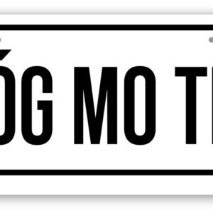 Pog Mo Thoin Irish Car Plate Tin Sign  New 2024